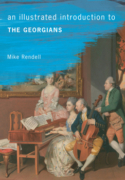 Paperback An Illustrated Introduction to the Georgians Book