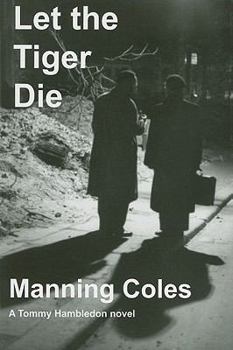 Let the Tiger Die - Book #7 of the Tommy Hambledon