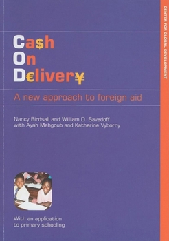 Paperback Cash on Delivery: A New Approach to Foreign Aid Book