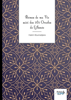 Paperback Poèmes de ma Vie suivis des 365 Oracles de l'Année [French] Book