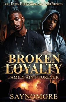 Broken Loyalty: Family Ain't Forever