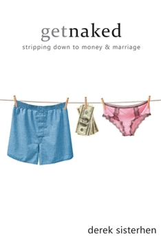 Paperback Get Naked: Stripping Down to Money and Marriage Book