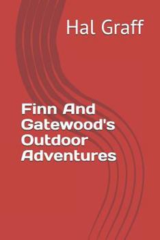 Paperback Finn and Gatewood's Outdoor Adventures Book