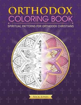 Paperback Orthodox Coloring Book: Spiritual Patterns for Orthodox Christians Book