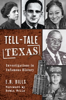 Paperback Tell-Tale Texas: Investigations in Infamous History Book