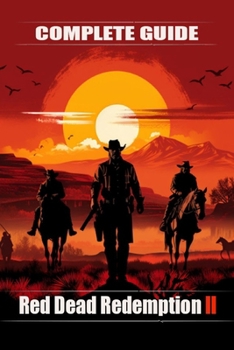 Paperback Red Dead Redemption 2 Complete guide and walkthrough: Top Tips and Tricks You Should Know About Book