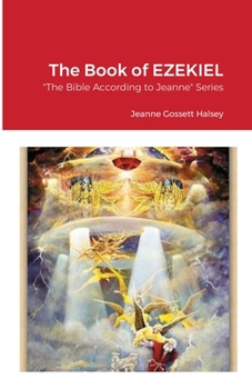 Paperback The Book of EZEKIEL: The Bible According to Jeanne Series Book