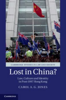 Hardcover Lost in China?: Law, Culture and Identity in Post-1997 Hong Kong Book