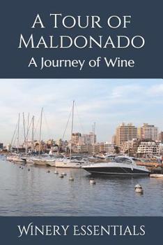 Paperback A Tour of Maldonado: A Journey of Wine Book