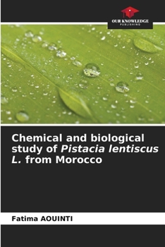 Paperback Chemical and biological study of Pistacia lentiscus L. from Morocco Book