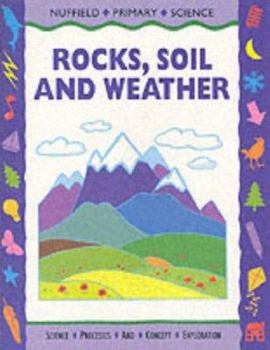 Hardcover Nuffield Primary Science: Key Stage 2: Rocks, Soil and Weather: Pupils' Book - Years 3-4 (Nuffield Primary Science) Book
