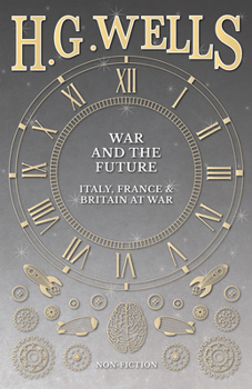 War and the future: Italy, France and Britain at war