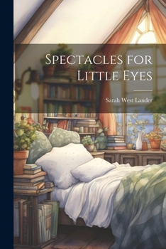 Paperback Spectacles for Little Eyes Book