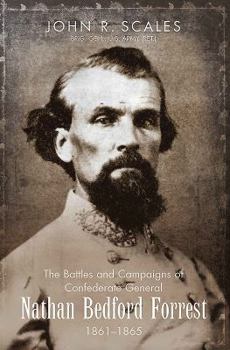 Hardcover The Battles and Campaigns of Confederate General Nathan Bedford Forrest, 1861-1865 Book