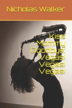 Paperback Kiss Mommy Goodbye: Vegas! Vegas! Vegas! Book