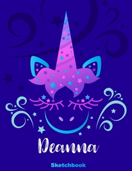 Paperback Deanna Sketchbook: Pink Unicorn Personalized First Name Sketch Book for Drawing, Sketching, Journaling, Doodling and Making Notes. Cute a Book