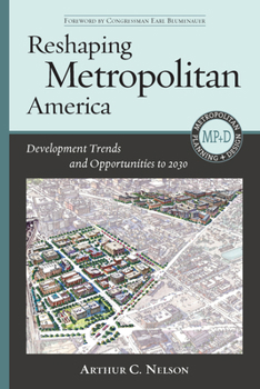 Hardcover Reshaping Metropolitan America: Development Trends and Opportunities to 2030 Book