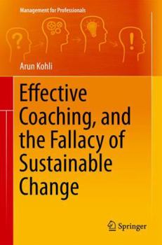 Hardcover Effective Coaching, and the Fallacy of Sustainable Change Book