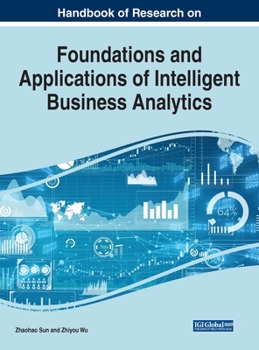 Hardcover Handbook of Research on Foundations and Applications of Intelligent Business Analytics Book