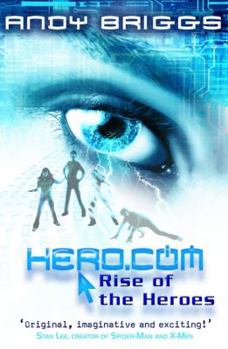 Rise of the Heroes - Book #1 of the Hero.Com