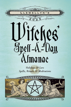 Paperback Llewellyn's 2025 Witches' Spell-A-Day Almanac Book