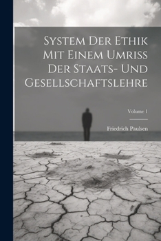 Paperback System Der Ethik Mit Einem Umriss Der Staats- Und Gesellschaftslehre; Volume 1 [German] Book