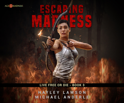 Escaping Madness - Book #3 of the Age Of Madness: Live Free Or Die