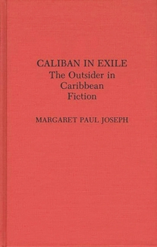 Hardcover Caliban in Exile: The Outsider in Caribbean Fiction Book