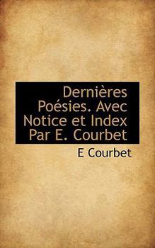 Paperback Derni Res Po Sies. Avec Notice Et Index Par E. Courbet Book