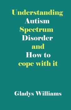 Paperback Understanding Autism Spectrum Disorder and How to cope with it Book