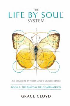 The Life by Soul(tm) System: Book 1 - The Basics & the Combinations