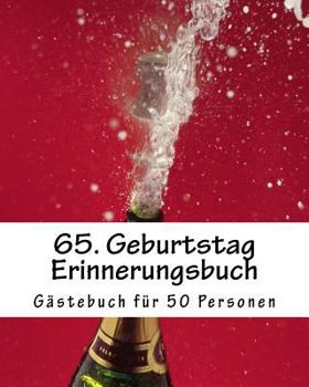 65. Geburtstag Erinnerungsbuch: Gästebuch für max. 50 Personen zum Ausfüllen