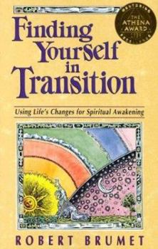 Paperback Finding Yourself in Transition: Using Life's Changes for Spiritual Awakening Book