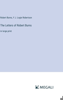 The Letters of Robert Burns: in large print