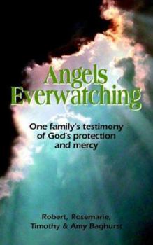 Paperback Angels Everwatching: One Family's Testimony of God's Protection and Mercy Book