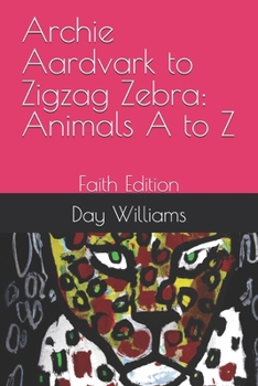 Paperback Archie Aardvark to Zigzag Zebra: Animals A to Z : Faith Edition Book