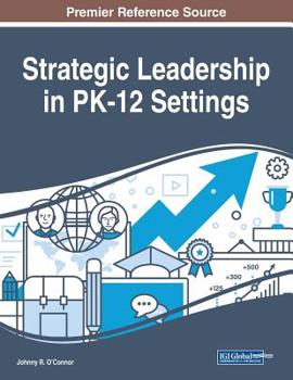 Strategic Leadership in Pk-12 Settings