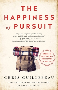 Paperback The Happiness of Pursuit: Finding the Quest That Will Bring Purpose to Your Life Book