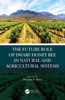 Hardcover The Future Role of Dwarf Honey Bees in Natural and Agricultural Systems Book