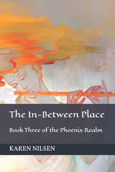 Paperback The In-Between Place: Book Three of the Phoenix Realm Book
