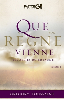 Paperback Que Ton Règne Vienne Volume 2: Les Alliés du Royaume [French] Book