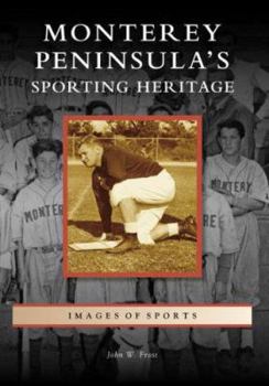Paperback Monterey Peninsula's Sporting Heritage Book