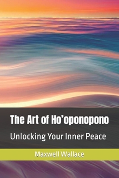 Paperback The Art of Ho'oponopono: Unlocking Your Inner Peace Book