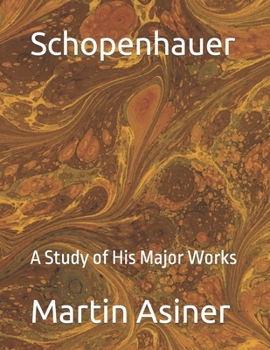 Paperback Schopenhauer: A Study of His Major Works Book