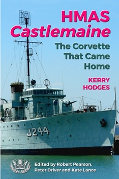 Paperback HMAS Castlemaine: The Corvette That Came Home Book