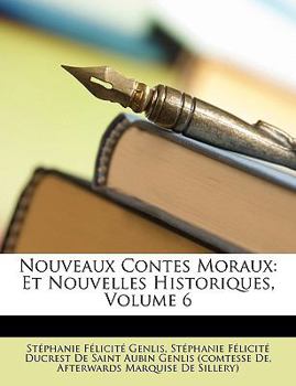 Paperback Nouveaux Contes Moraux: Et Nouvelles Historiques, Volume 6 [French] Book