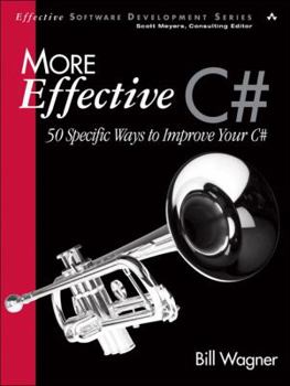Paperback More Effective C#: 50 Specific Ways to Improve Your C# Book