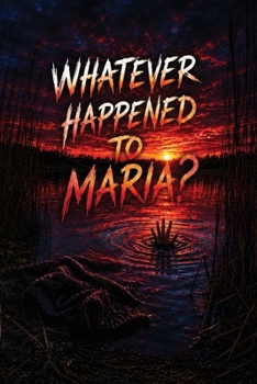 Whatever Happened to Maria?