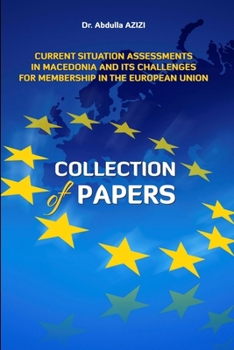 Paperback Current Situation Assessments in Macedonia and Its Challenges for Membership in the EU Book