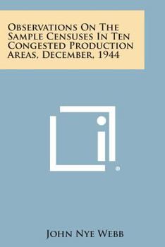 Paperback Observations on the Sample Censuses in Ten Congested Production Areas, December, 1944 Book